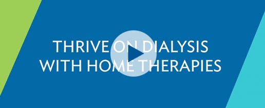 Watch to learn about home dialysis.